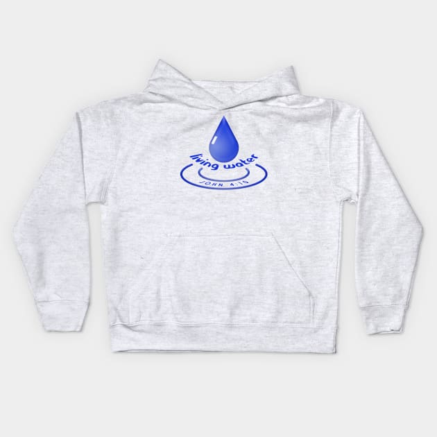 Living Water - John 4:10 Kids Hoodie by timlewis